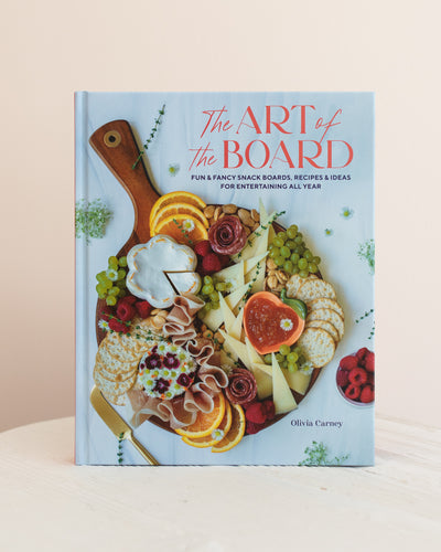 Art of the Board: Fun & Fancy Snack Boards, Recipes & Ideas Book