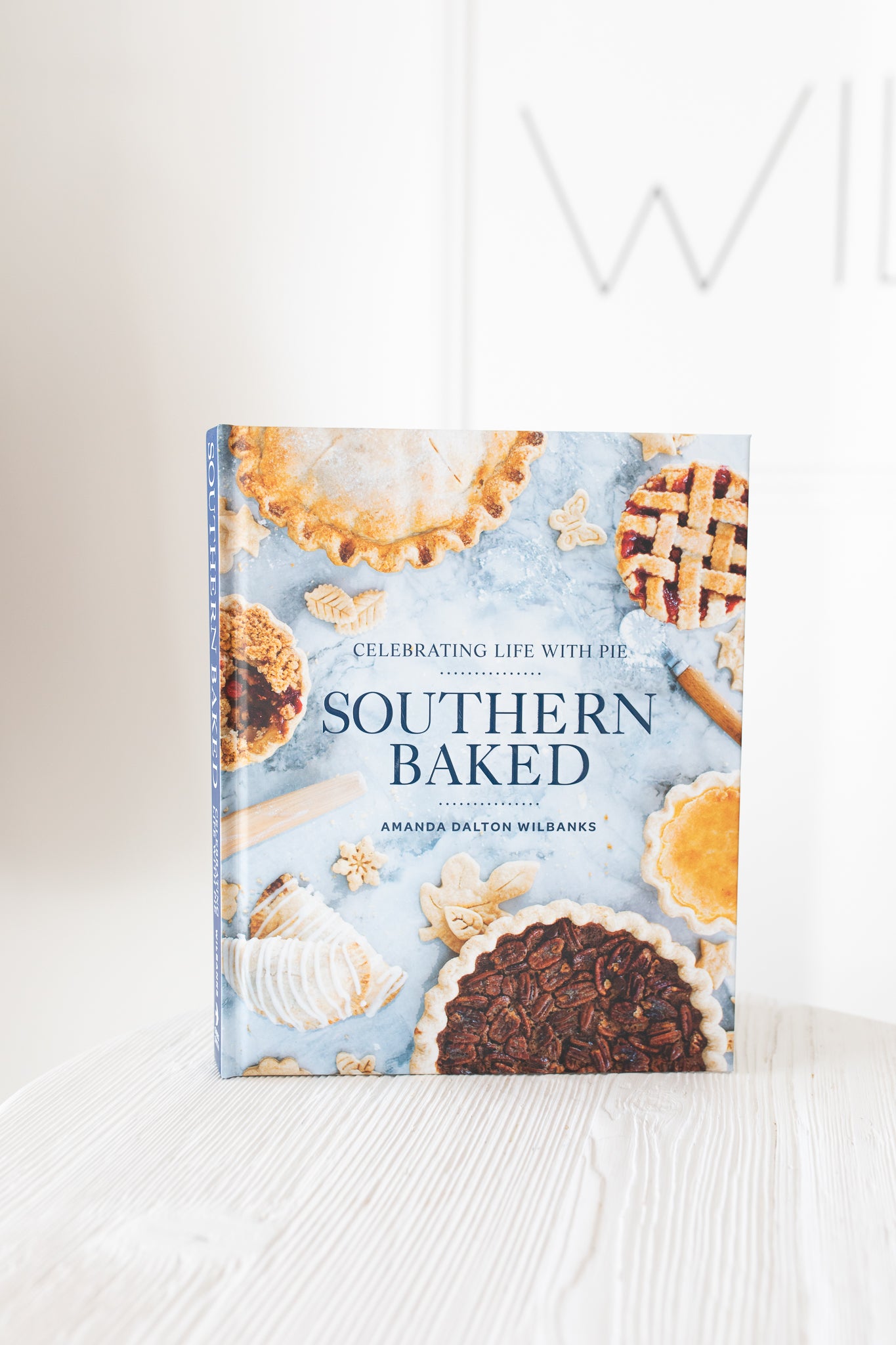 Southern Baked: Celebreting Life with Pie/Cookbook
