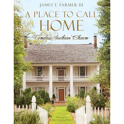 A Place To Call Home: Timeless Southern Charm Book